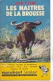 maitre marabout voyant du monde  Les maîtres de la brousse , - 154 p