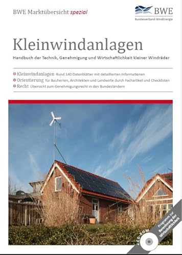 Preisvergleich Produktbild BWE Marktübersicht spezial Kleinwindanlagen: Handbuch der Technik. Genhmigung und Wirtschaftlichkeit kleiner Windräder