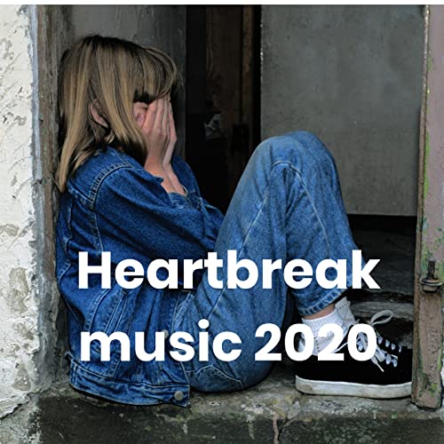Play Heartbreak music 2020 - Breakup hits by VARIOUS ARTISTS on Amazon ...