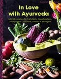  In Love with Ayurveda: Ein Kochbuch aber auch meine Liebeserklärung an Ayurveda