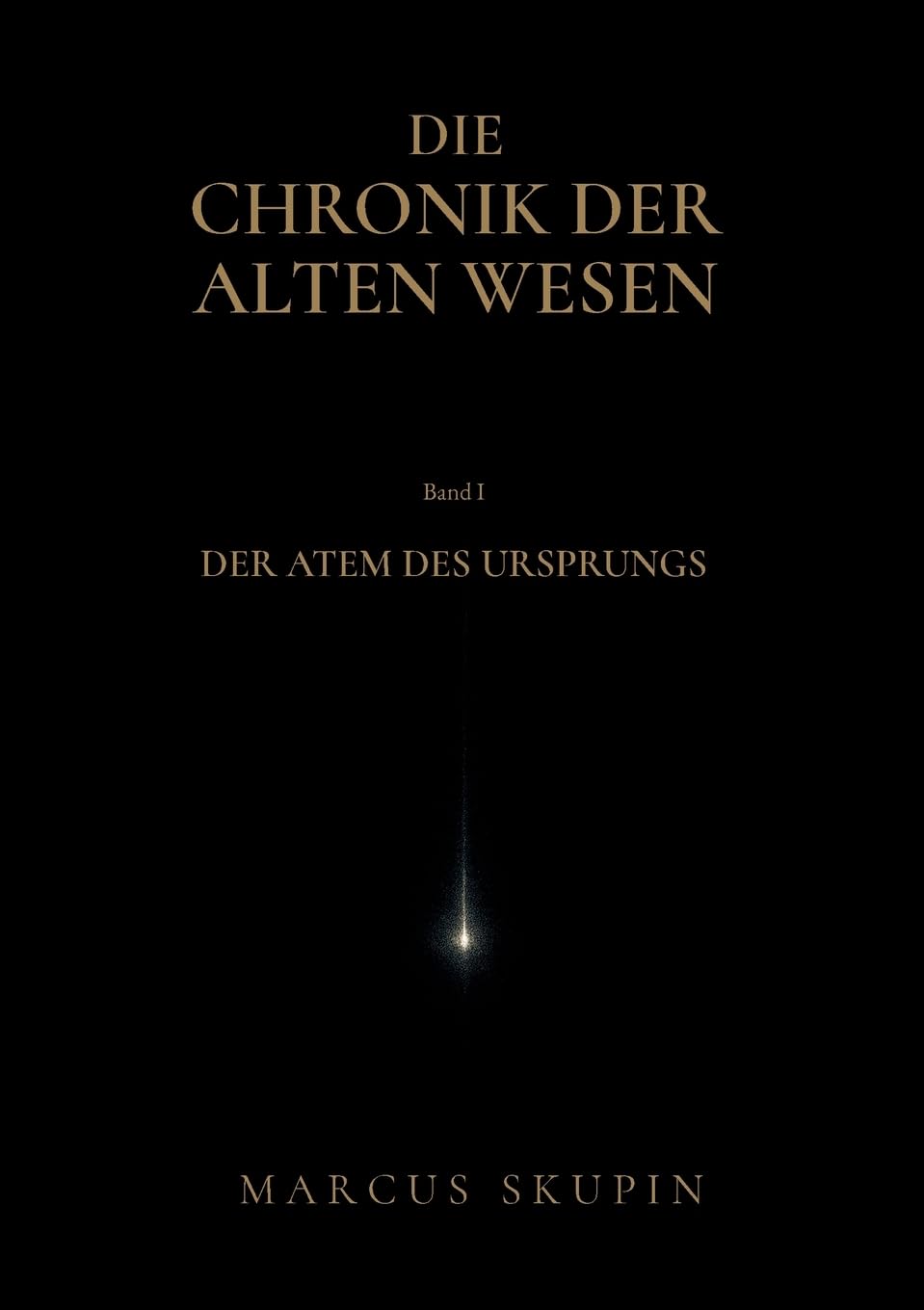 Die Chronik der Alten Wesen: Der Atem des Ursprungs