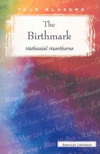 By Nathaniel Hawthorne The Birthmark (Tale Blaz... B00SB1HU3K Book Cover