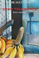 Zero Tolerance, Recit Veridique 1463784503 Book Cover