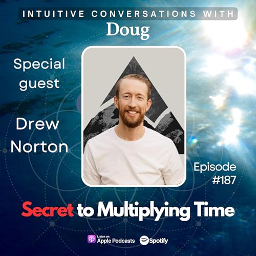 187 | The Secret to Multiplying Time | Drew Norton