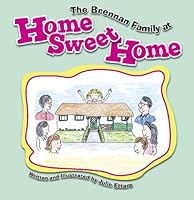 The Brennan Family at Home Sweet Home 0615197116 Book Cover
