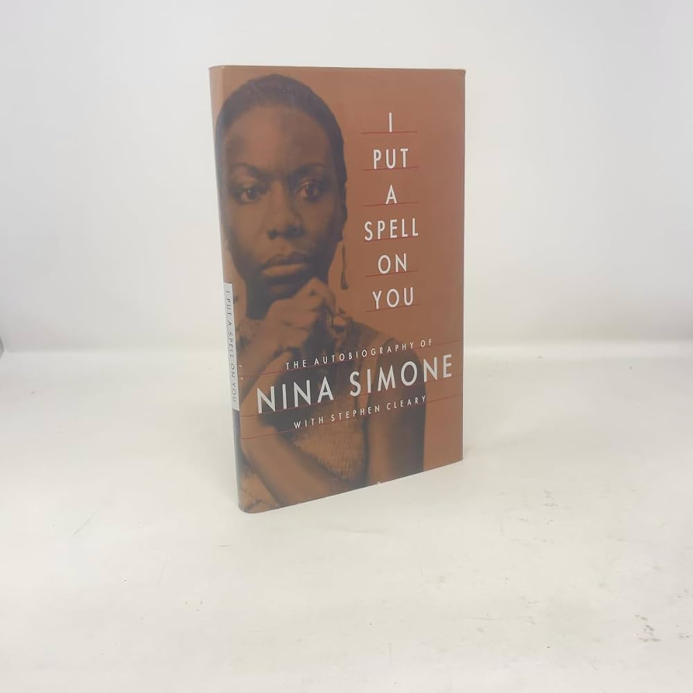 I Put a Spell on You: The Autobiography of Nina Simone: Simone