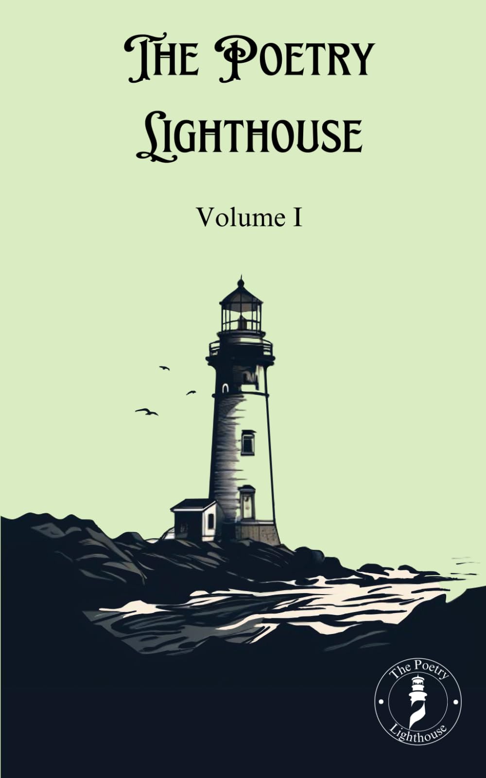 The Poetry Lighthouse Anthology: Volume I
