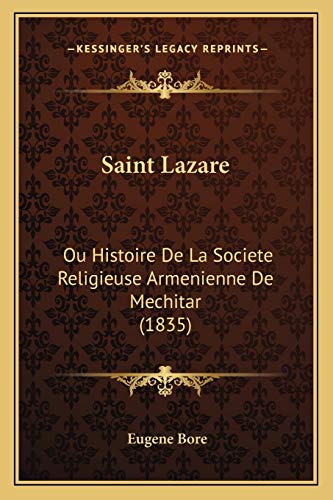Saint Lazare: Ou Histoire De La Societe Religieuse Armenienne De Mechitar (1835) (French Edition)