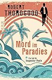 Mord im Paradies: Ein Fall für Inspector Poole - Robert Thorogood Übersetzer: Sabine Längsfeld 