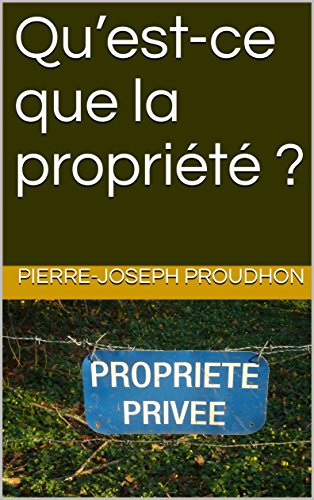 Qu Est Ce Que La Propriete French Edition Ebook Proudhon Pierre Joseph Amazon Co Uk Kindle Store