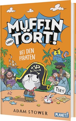 Muffin und Tört! 3: Bei den Piraten: Lustige Abenteuergeschichte mit wenig Text und vielen Bildern – ideal für Leseanfänger (3)