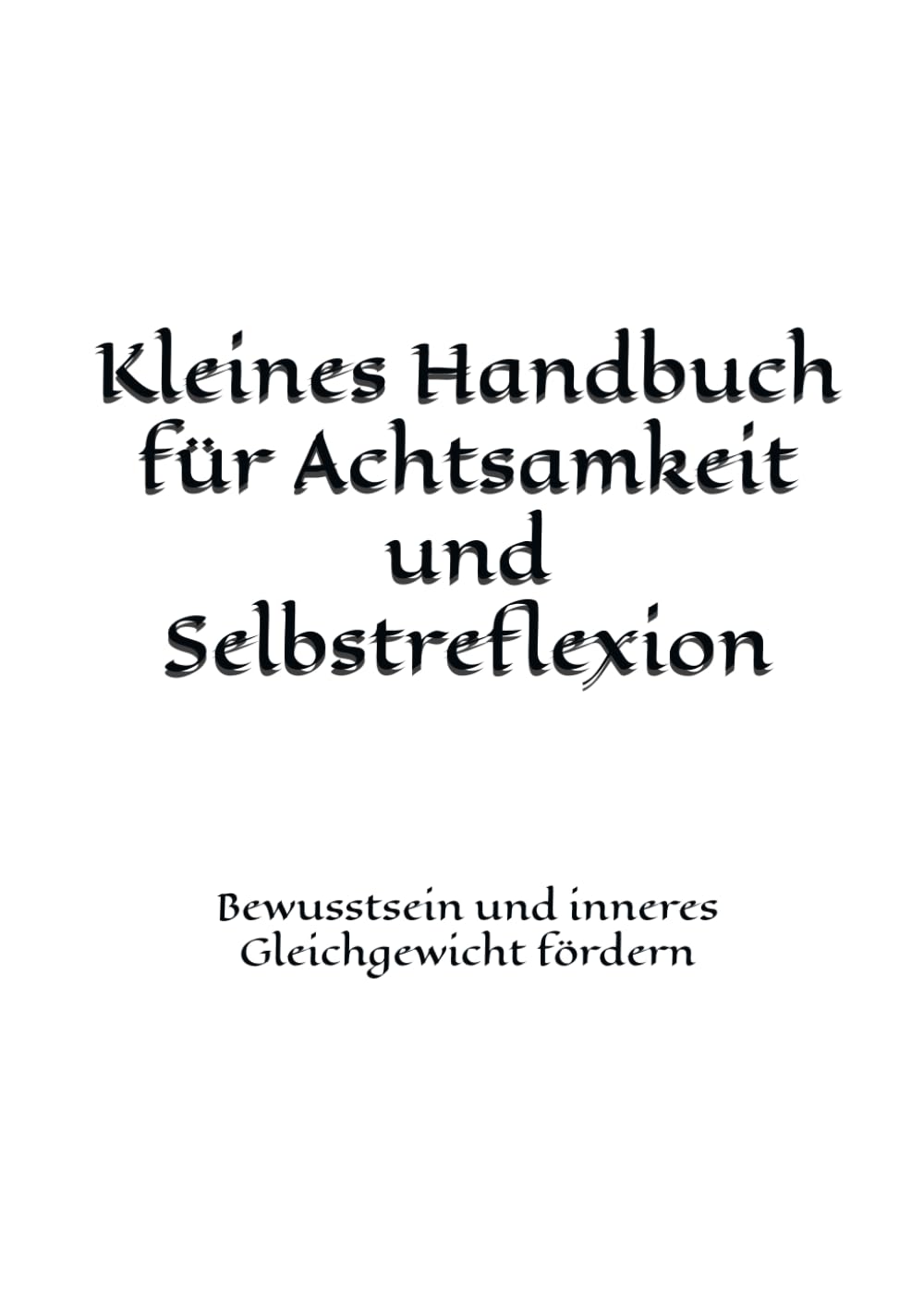 Zahlen und Bewusstsein: Kleines Handbuch für Achtsamkeit und Selbstreflexion