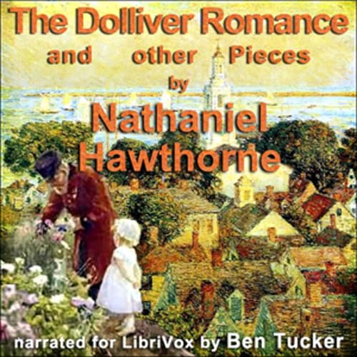 Couverture de Nathaniel Hawthorne - The Dolliver Romance and Other Pieces