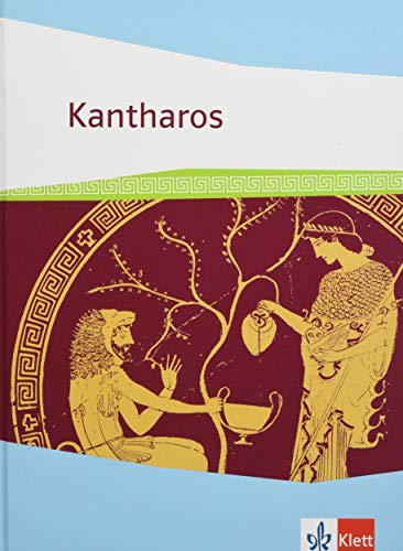 Kantharos: Schulbuch ab 8./9. Klasse bis incl. Universität (Kantharos. Ausgabe ab 2018)
