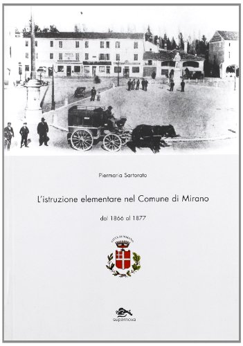 Preisvergleich Produktbild L'istruzione elementare nel comune di Mirano dal 1866 al 1877 (Saggi)