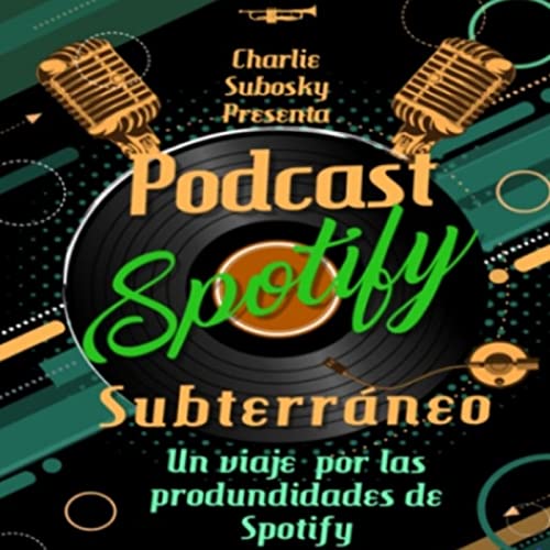 Spotify Subterr&aacute;neo por Charlie Subosky Cap&iacute;tulo 2