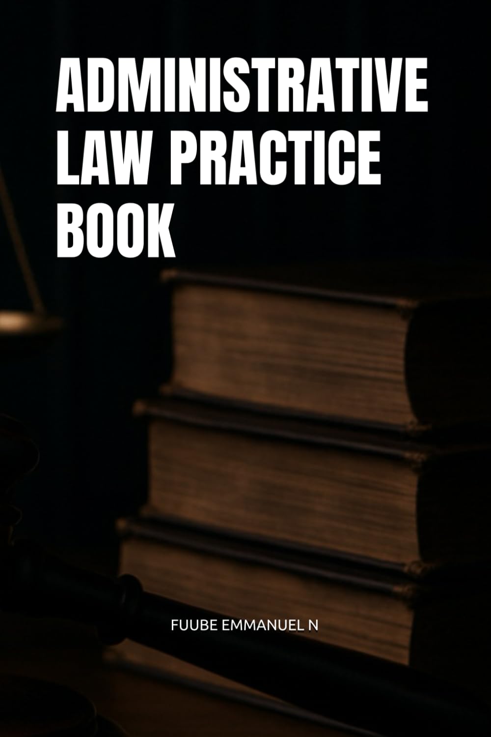 ADMINISTRATIVE LAW PRACTICE BOOK