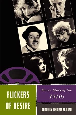 Flickers of Desire: Movie Stars of the 1910s None ed. Edition book cover