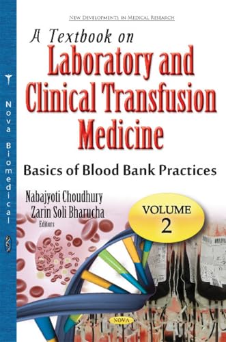 A Textbook on Laboratory and Clinical Transfusion Medicine: Basics of Blood Bank Practices (Process Control) (New Developments in Medical Research)