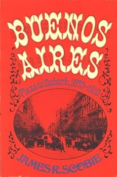 Paperback Buenos Aires: Plaza to Suburb 1870-1910 Book