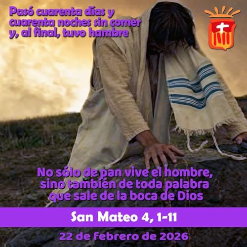 2026-02-22 San Mateo 4, 1-11: I Domingo Cuaresma