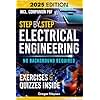 Step-by-Step Electrical Engineering: Learn and Apply Core Concepts Quickly. Build Your Knowledge with Practical Examples - No Background Required! Perfect for Aspiring Engineers and Enthusiasts!