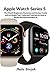 Produktbild Apple Watch Series 5: The iWatch Beginners, Dummies and Seniors Guide with In-Depth Tips, Tricks and Tutorials on How to Master the New WatchOS 06