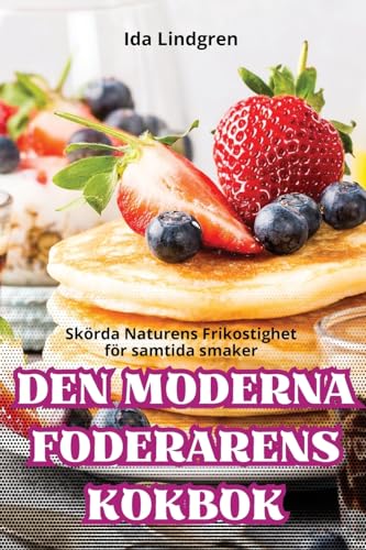 Den Moderna Foderarens Kokbok (Swedish Edition)