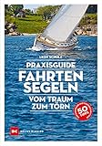  Praxisguide Fahrtensegeln: Vom Traum zum Törn