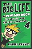 The Big Life of Remi Muldoon 4: Attack of the Killer Car Wash (Volume 4)
