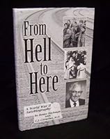 From Hell to Here - A World War II Autobiography (Auschwitz Buchenwald) B001W83GB4 Book Cover