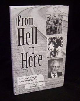 Hardcover From Hell to Here - A World War II Autobiography (Auschwitz Buchenwald) Book