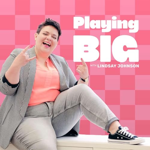 Playing Big with Lindsay Johnson cover art