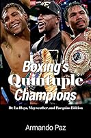 Boxing's Quintuple Champions: De La Hoya, Mayweather, and Pacquiao Edition 150858432X Book Cover