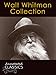 Walt Whitman: Complete Collection of Works with analysis and historical background: Drum-Taps, Leaves of Grass, Patriotic Poems, Complete Prose Works (Annotated and Illustrated) (Annotated Classics)