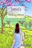  Janet\'s Walking Journal: containing step by step walking logs