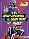 Justin Jefferson vs. Randy Moss: Who Would Win? (All-Star Smackdown (Lerner ™ Sports))