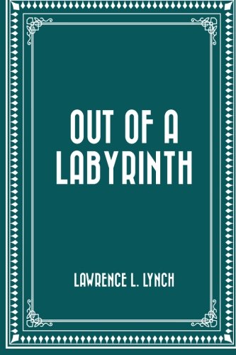 Out of a Labyrinth 1530338514 Book Cover