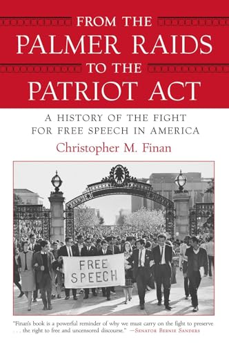 From the Palmer Raids to the Patriot Act: A History of the Fight for Free Speech in America