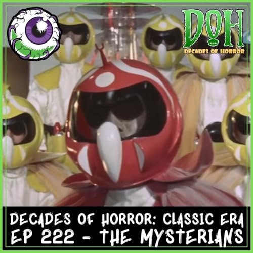 THE MYSTERIANS (1957) &ndash; Episode 222 &ndash; Decades of Horror The Classic Era
