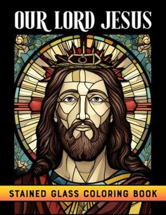 Amazon.com: Our Lord Jesus Stained Glass Coloring Book: Inspirational