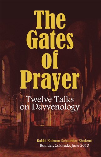 The Gates Of Prayer Twelve Talks On Davvenology Kindle Edition By Schachter Shalomi Zalman 