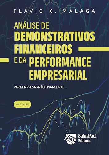 Análise de demonstrativos financeiros e da performance empresarial - Para empresas não financeiras 4ª edição