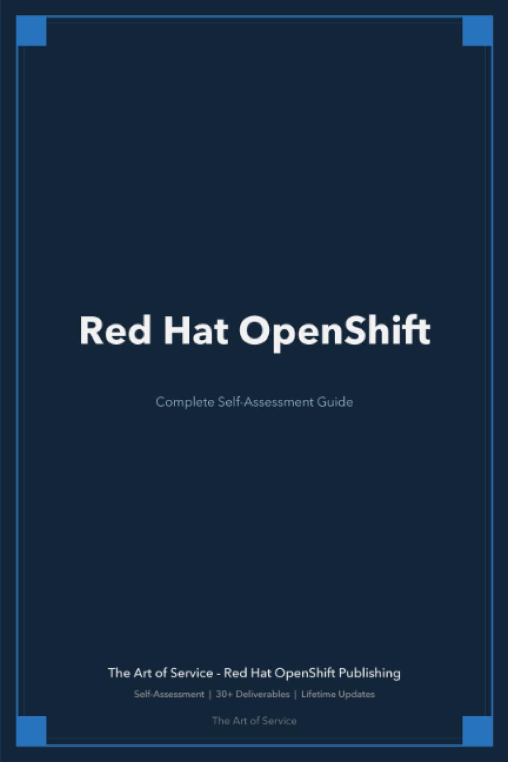 Red Hat OpenShift A Complete Guide