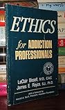 Ethics For Addiction Professionals
