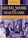 Social Work and Health Care: Policy, Practice, and Professionalism