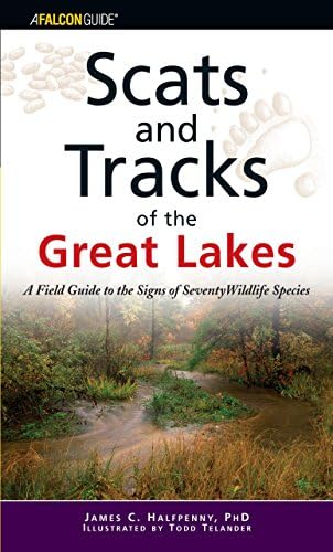 Scats and Tracks of the Great Lakes: A Field Guide to the Signs of Seventy Wildlife Species (Scats and Tracks Series) Paperback – September 1, 2006