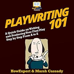 Playwriting 101 Audiolibro Por HowExpert, Marsh Cassady arte de portada