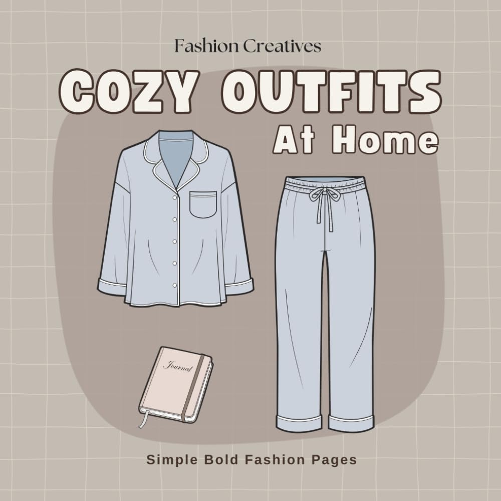 Cozy Outfits Coloring Book: At Home: Simple Bold Fashion Pages for Relaxation and Stress Relief
