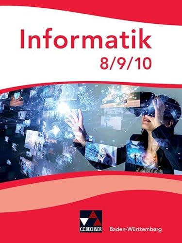 Informatik – Baden-Württemberg / Informatik Baden-Württemberg 8/9/10 (Informatik – Gymnasium Baden-Württemberg)